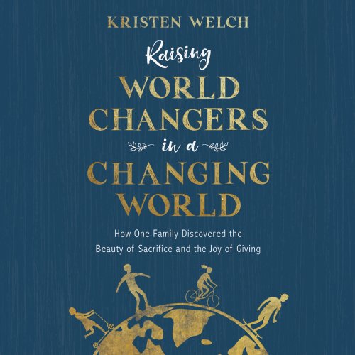 Raising World Changers in a Changing World