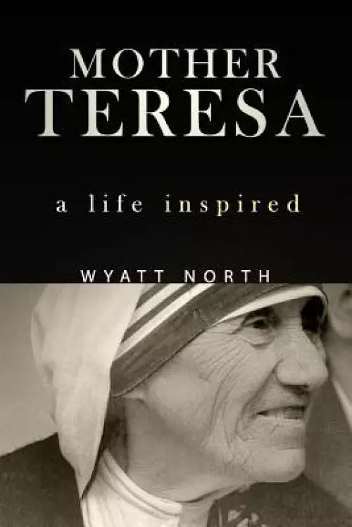 Mother Teresa: A Life Inspired