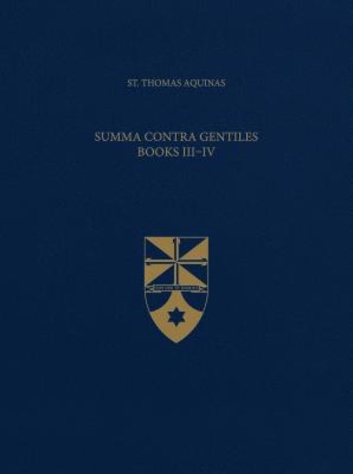 Summa Contra Gentiles, Books III & IV (Latin-English Opera Omnia)