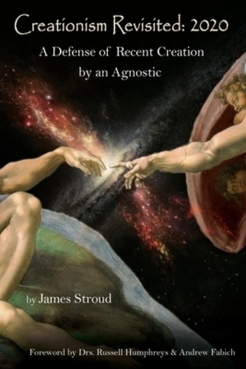 Creationism Revisited: 2020: A Defense of Recent Creation by an Agnostic