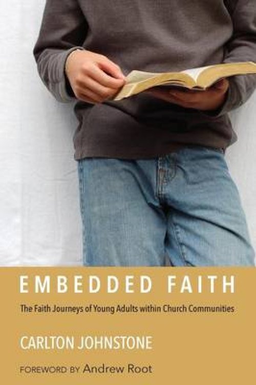 Embedded Faith: The Faith Journeys of Young Adults Within Church Communities