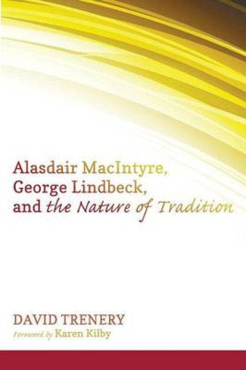 Alasdair Macintyre, George Lindbeck, and the Nature of Tradition