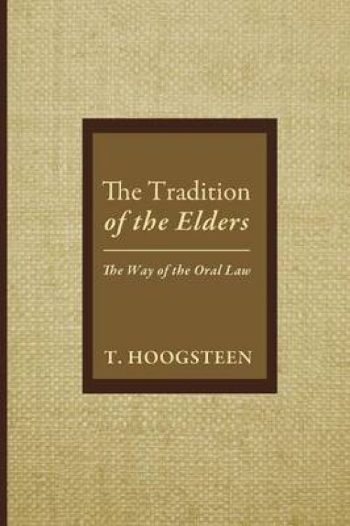 The Tradition of the Elders: The Way of the Oral Law