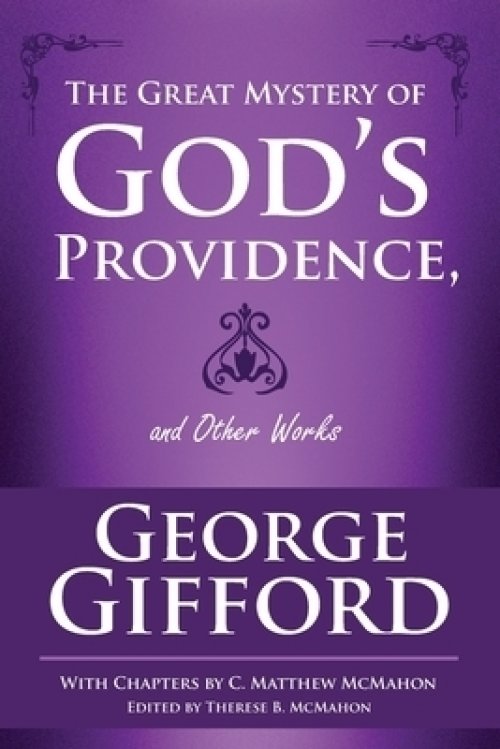 The Great Mystery of God's Providence and Other Works