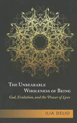 The Unbearable Wholeness of Being