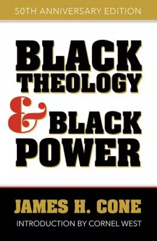 Black Theology and Black Power: 50th Anniversary Edition