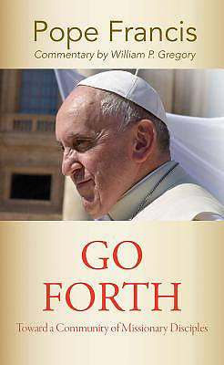 Go Forth: Toward a Community of Missionary Disciples