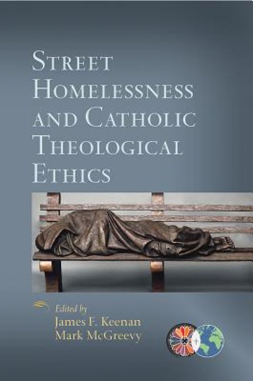 Street Homelessness and Catholic Theological Ethics