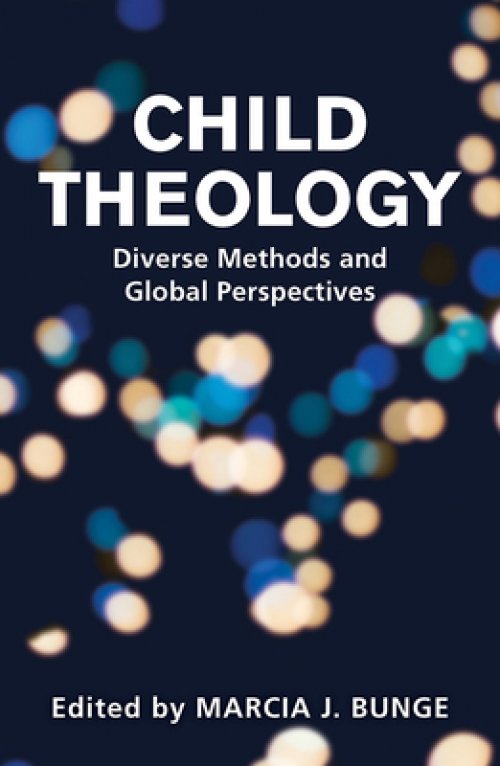 Child Theology: Diverse Methods and Global Perspectives