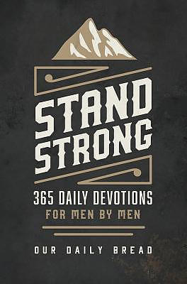 Stand Strong: 365 Devotions for Men by Men