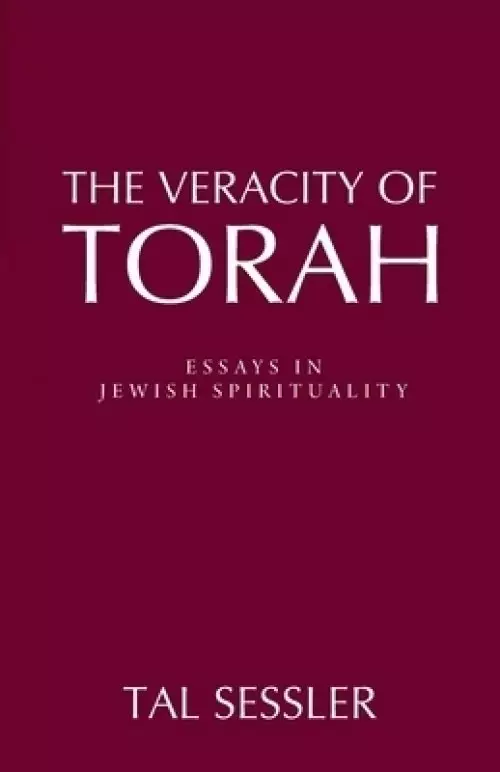 The Veracity of Torah: Essays in Jewish Spirituality