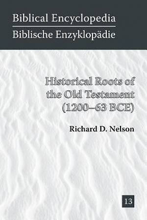 Historical Roots of the Old Testament (1200-63 Bce)