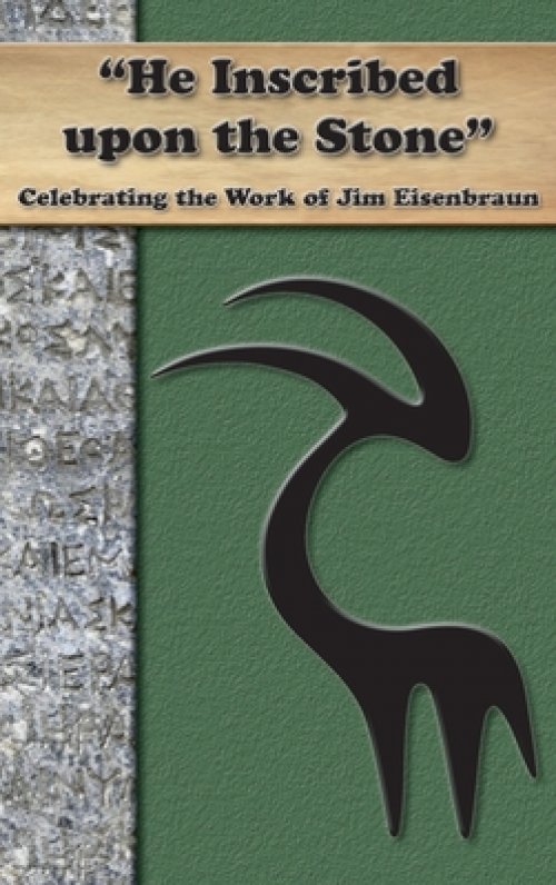 "He Inscribed upon a Stone": Celebrating the Work of Jim Eisenbraun