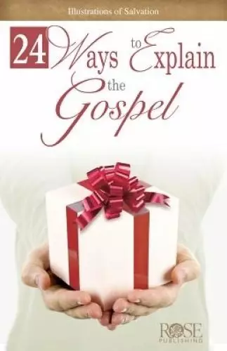 24 Ways to Explain the Gospel