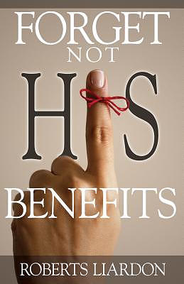 Forget Not His Benefits