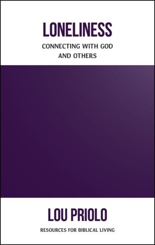 Loneliness: Connecting with God and Others