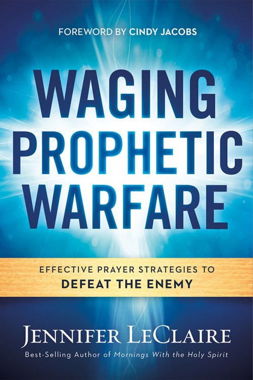 Waging Prophetic Warfare