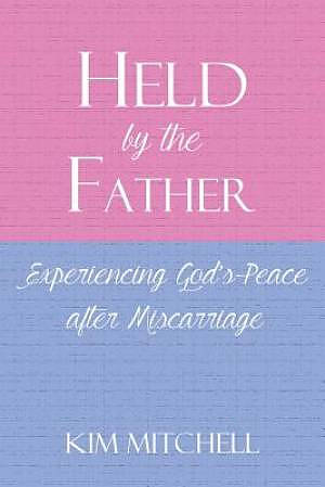 Held by the Father: Experiencing God