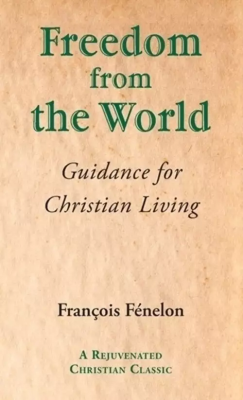 Freedom from the World: Guidance for Christian Living