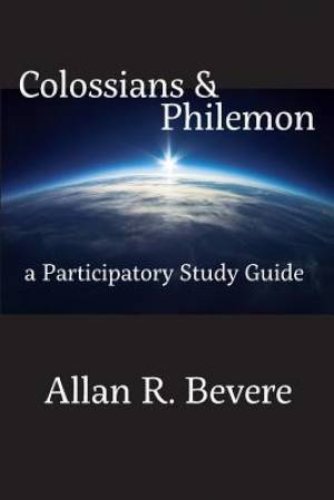 Colossians & Philemon: A Participatory Study Guide