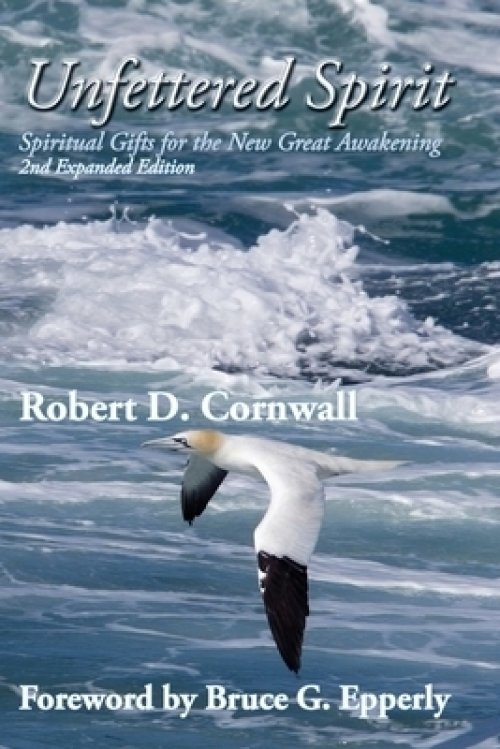 Unfettered Spirit: Spiritual Gifts for the New Great Awakening