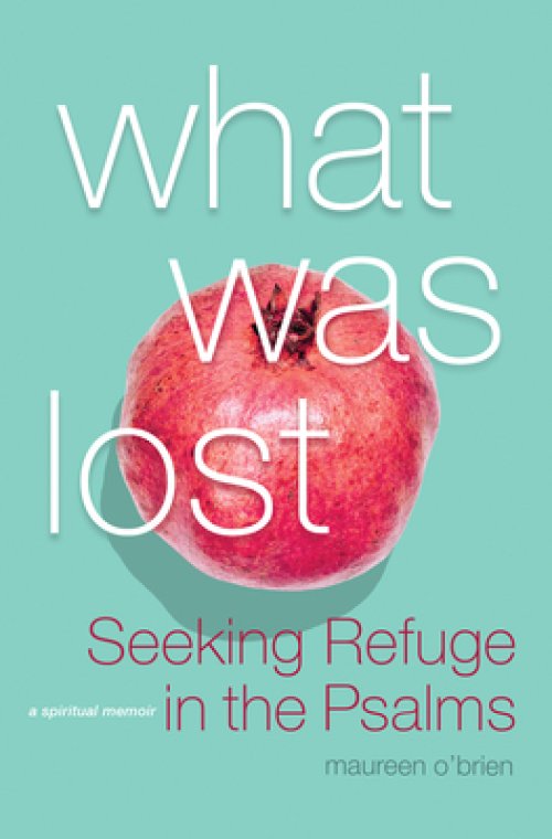 What Was Lost: Seeking Refuge in the Psalms