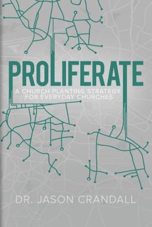 Proliferate: A Church Planting Strategy for Everyday Churches