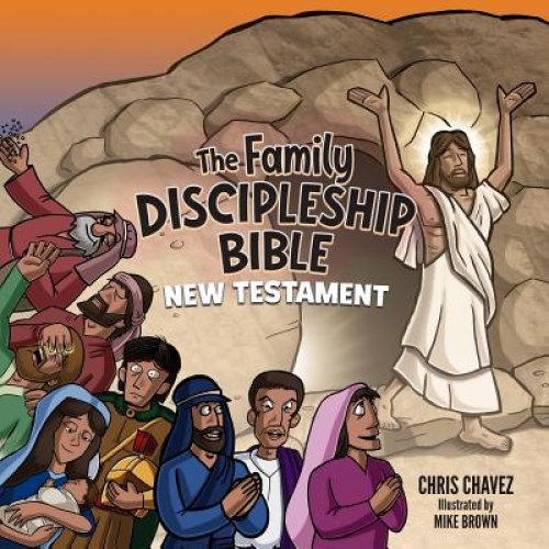 The Family Discipleship Bible: New Testament