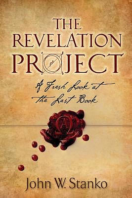 The Revelation Project: A Fresh Look at the Last Book