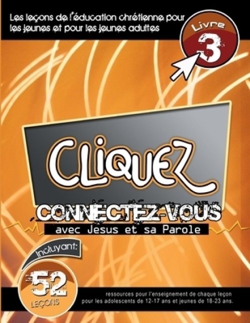 Cliquez - Connectez-vous Avec Jesus Et Sa Parole, #3