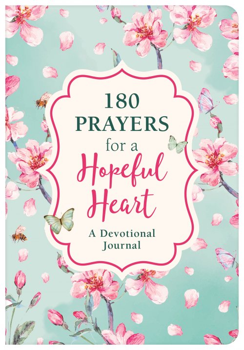 180 Prayers for a Hopeful Heart Devotional Journal