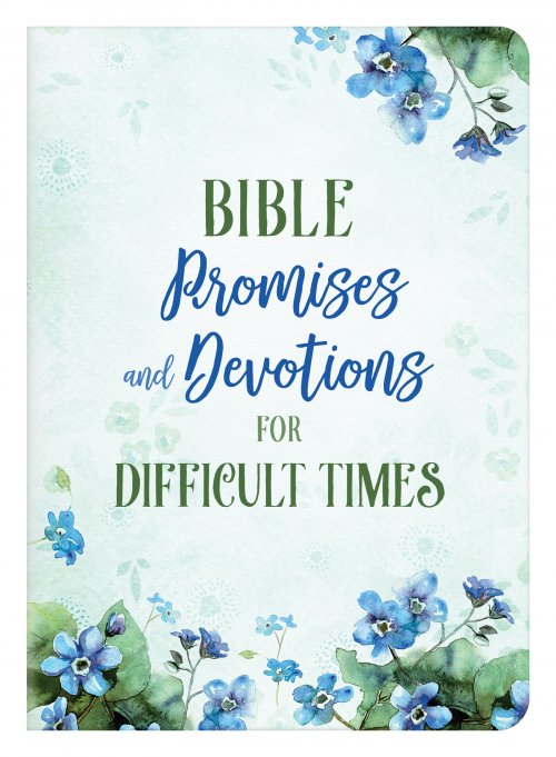 Bible Promises and Devotions for Difficult Times