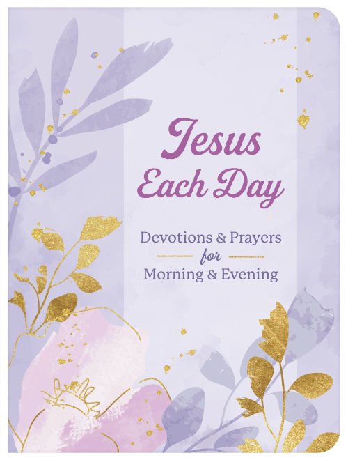 Jesus Each Day Devotions & Prayers for Morning & Evening