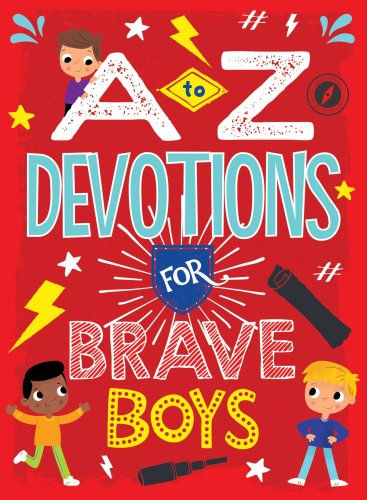 A to Z Devotions for Brave Boys