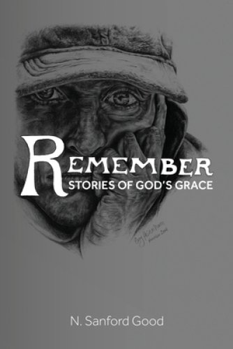 Remember: Stories of God's Grace