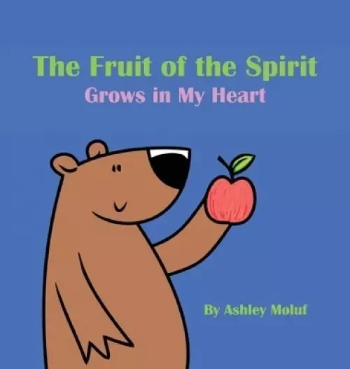 The Fruit of the Spirit Grows in My Heart