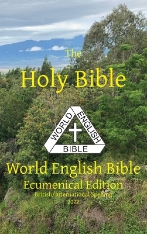 The Holy Bible: World English Bible Ecumenical Edition British/International Spelling