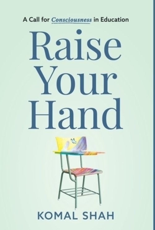 Raise Your Hand!: A Call for Consciousness in Education