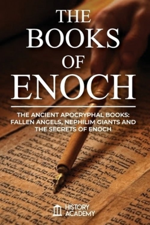 The Books Of Enoch: The Ancient Apocryphal Books: Fallen Angels, Giants ...