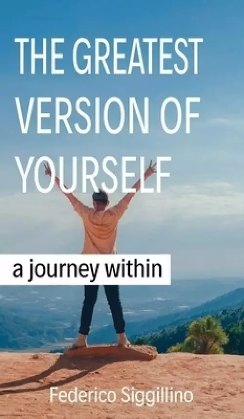 Greatest Version of Yourself: A Journey Within