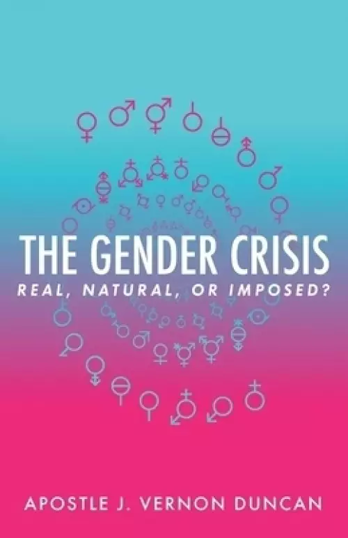 The Gender Crisis: Real, Natural, or Imposed?