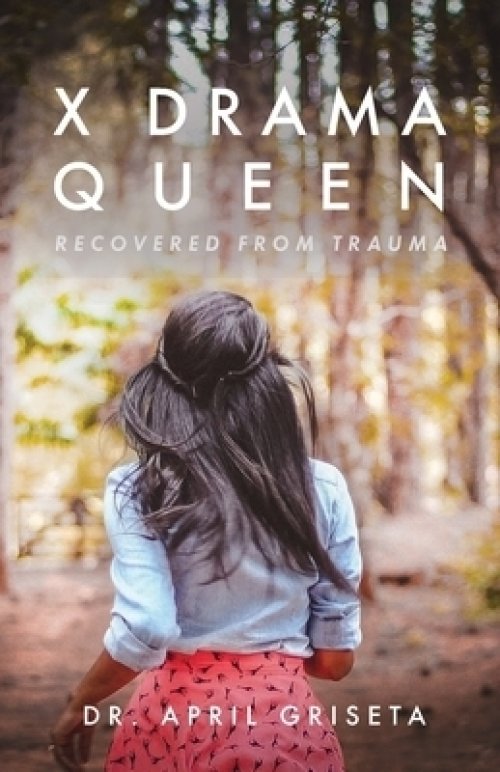 X Drama Queen: Recovered from Trauma