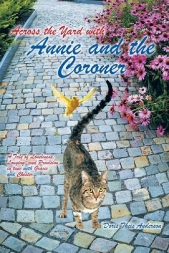 Across the Yard with Annie and the Coroner  : A Tale of Loneliness, Longing and Provision, in tune with Gracie and Chester