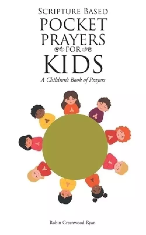 Scripture Based Pocket Prayers for Kids: A Children's Book of Prayers