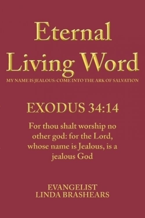 Eternal Living Word: My Name is Jealous: Come into the Ark of Salvation