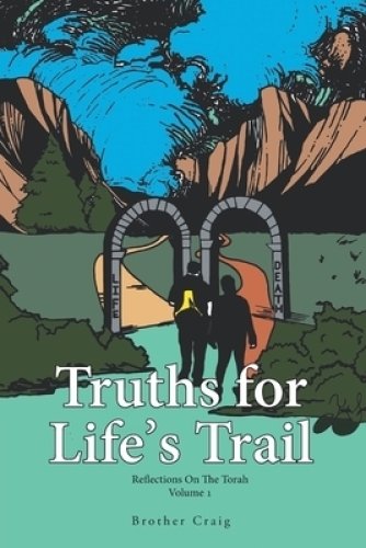 Truths for Life's Trail: Reflections on the Torah Volume 1