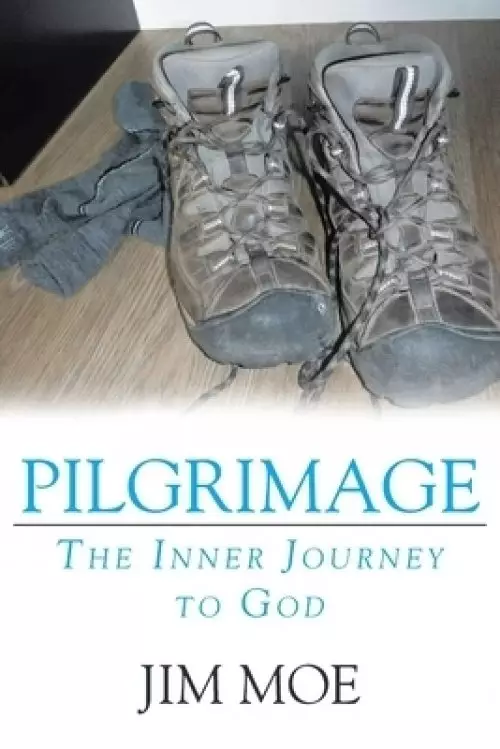 Pilgrimage: The Inner Journey to God