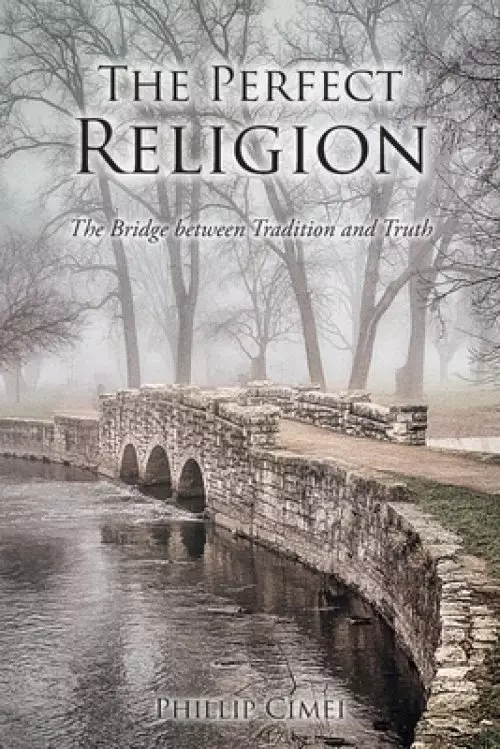 The Perfect Religion: The Bridge between Tradition and Truth