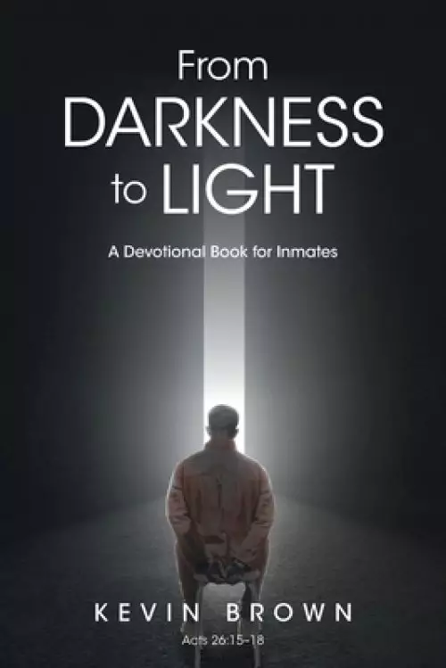 From Darkness to Light: A Devotional Book for Inmates