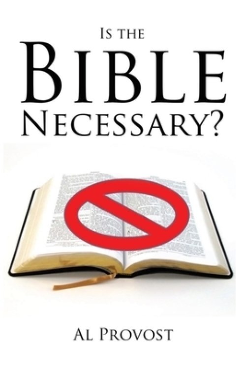 Is The Bible Necessary?